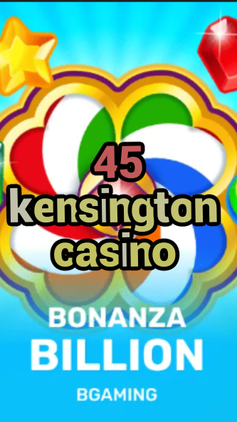 45 kensington casino-trdjkmsxjksdss.com